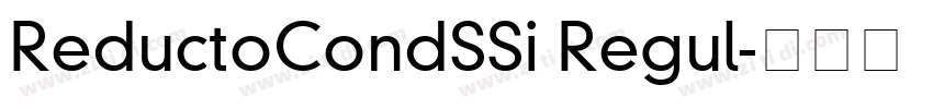 ReductoCondSSi Regul字体转换 ReductoCondSSi Regul字体转换